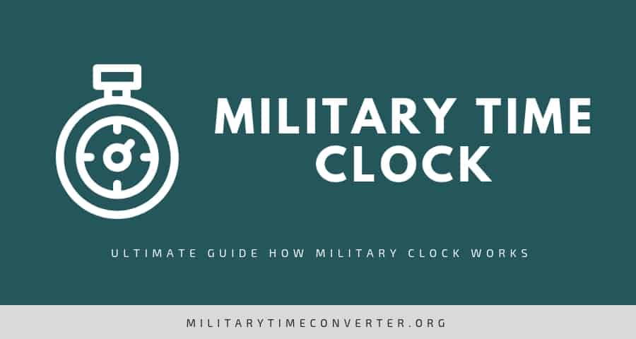 Military Clock: Standard Time from 24 Hours Perspective – Easy Explanation