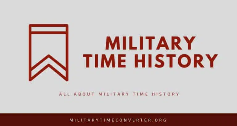 Military Time History: Learn From Beginnings to Present