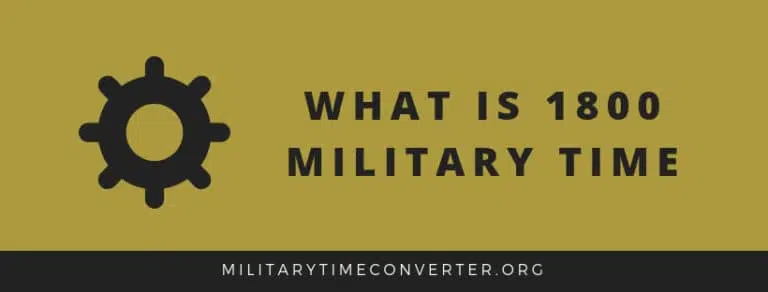 What is 1800 Military Time? Learn How to Convert 1800 Hours
