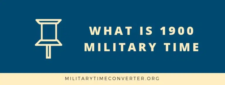 What is 1900 Military Time: Step-by-Step Conversion Guide