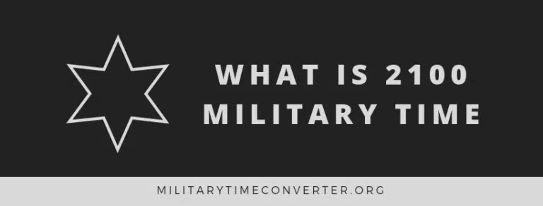 What is 2100 Military Time: Step-by-Step Conversion Guide