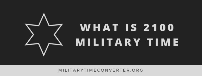 What Is 2100 Military Time Step by Step Conversion Guide