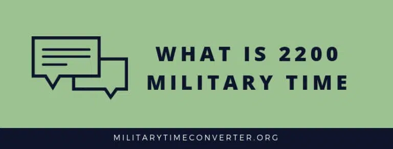What is 2200 Military Time: Step-by-Step Conversion Guide