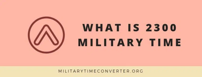 What is 2300 Military Time: Step-by-Step Conversion Guide
