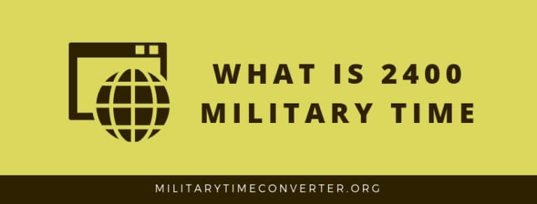 What is 2400 Military Time: Step-by-Step Conversion Guide
