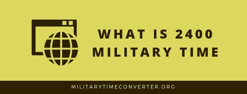 What Time Is 2400 Military Time Military Time Converter