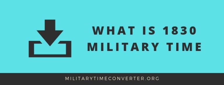 What is 1830 Military Time: Step-by-Step Conversion Guide