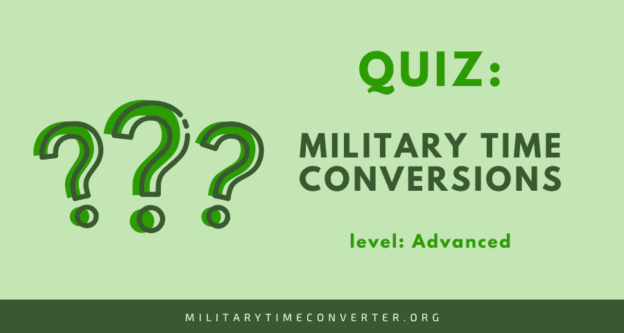 Free Online Quiz On Military Time Conversions Advanced Level   Military Time Conversion Quiz Advanced 1 