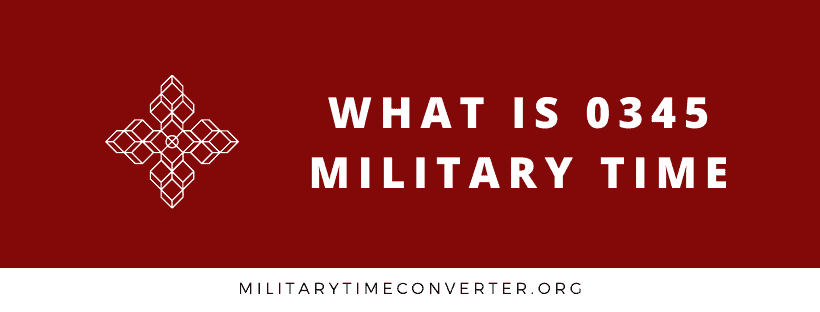 0345 hours military time conversion