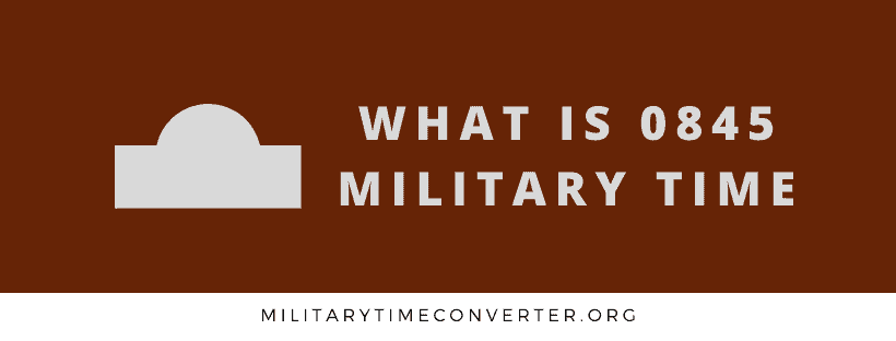 0845 hours military time conversion