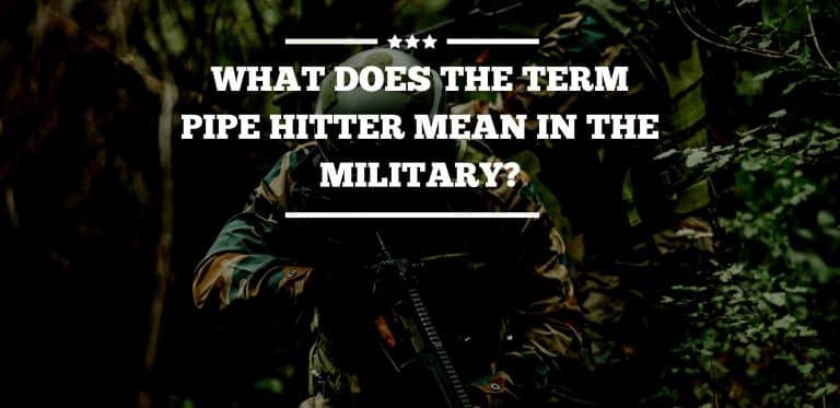 What Does The Term Pipe Hitter Mean In The Military?