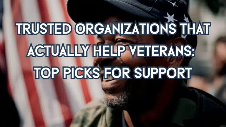 Trusted Organizations That Actually Help Veterans: Top Picks for Support